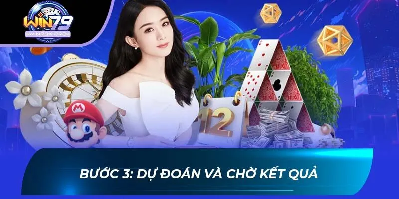 Bước 3: Dự Đoán và Chờ Kết Quả