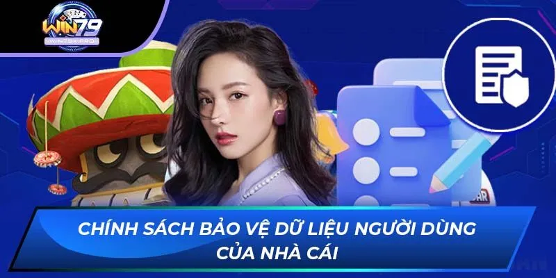 Chính sách bảo vệ dữ liệu người dùng của nhà cái
