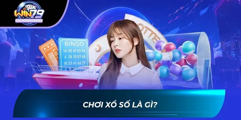 Chơi xổ số là gì?