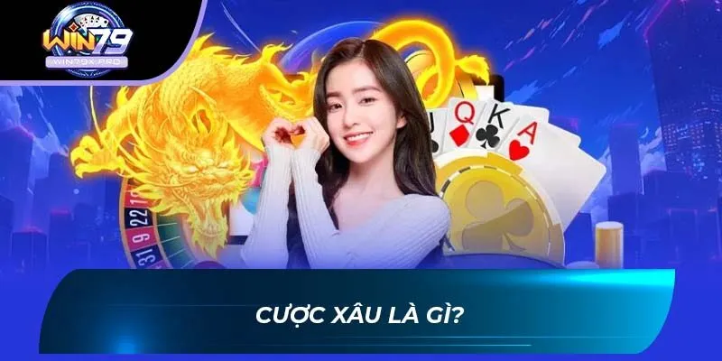 Cược xâu là gì?