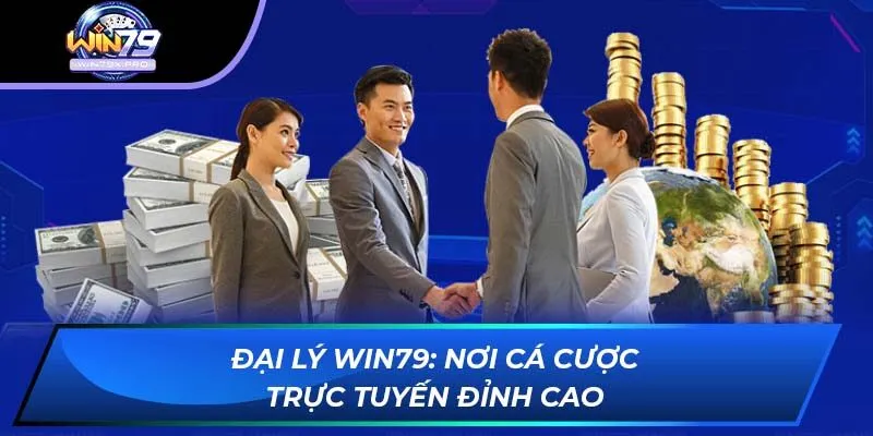 Đại Lý Win79: Nơi Cá Cược Trực Tuyến Đỉnh Cao