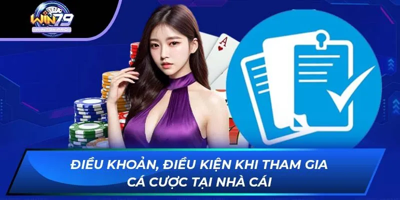 Điều khoản, điều kiện khi tham gia cá cược tại nhà cái