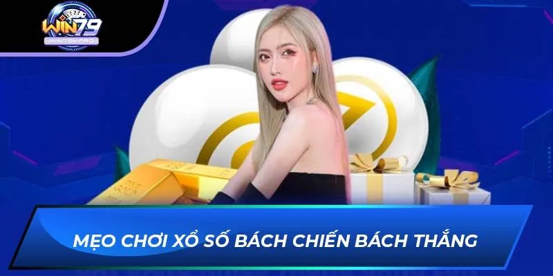 Mẹo chơi xổ số bách chiến bách thắng