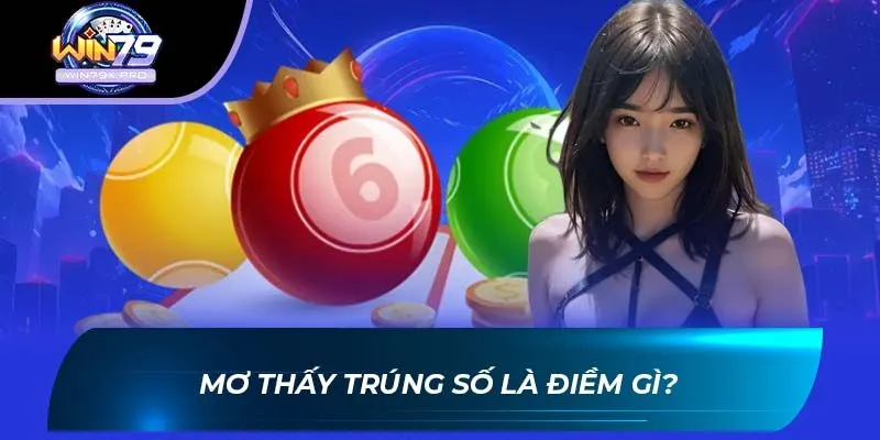 Mơ thấy trúng số là điềm gì?