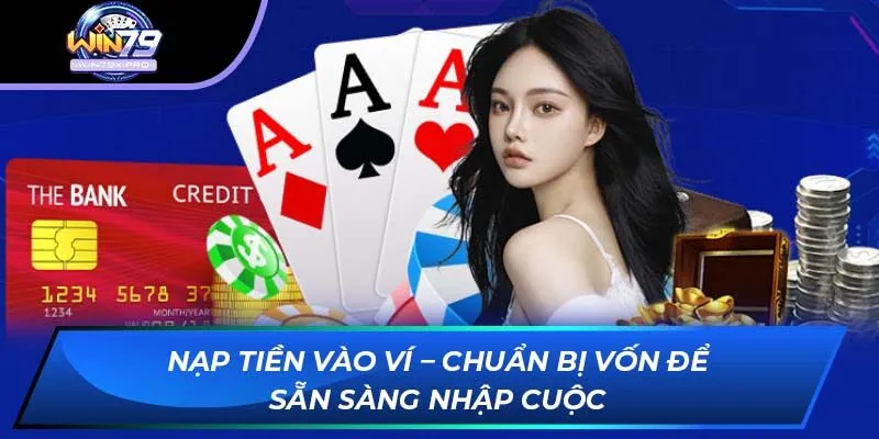 Nạp tiền vào ví – Chuẩn bị vốn để sẵn sàng nhập cuộc