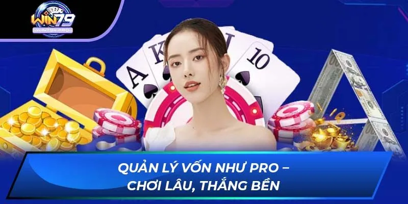 Quản lý vốn như pro – Chơi lâu, thắng bền