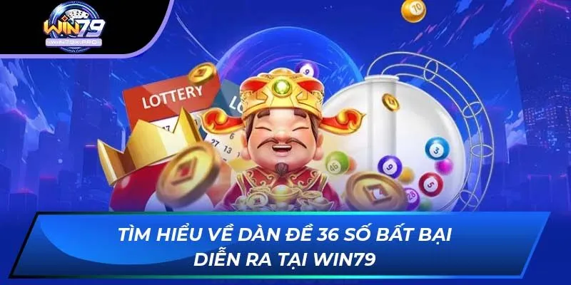 Tìm Hiểu Về Dàn Đề 36 Số Bất Bại Diễn Ra Tại Win79