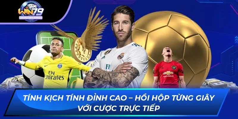 Tính kịch tính đỉnh cao – Hồi hộp từng giây với cược trực tiếp