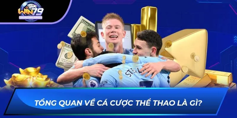 Tổng quan về cá cược thể thao là gì?